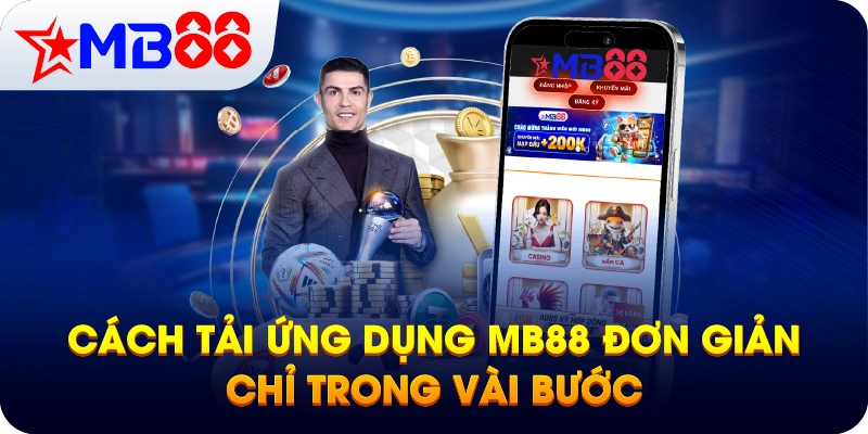 Cách tải ứng dụng MB88 đơn giản chỉ trong vài bước