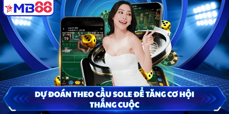 Dự đoán theo cầu sole để tăng cơ hội thắng cuộc