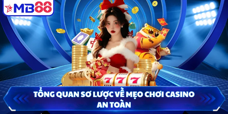 Tổng quan sơ lược về mẹo chơi casino an toàn